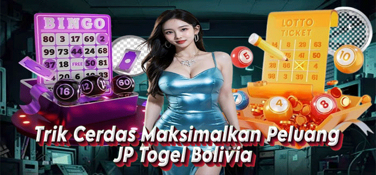 Trik Cerdas Maksimalkan Peluang JP Togel Bolivia
