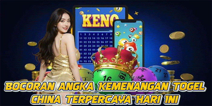 Bocoran Angka Kemenangan Togel China Terpercaya Hari Ini