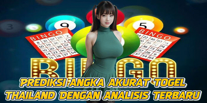 Prediksi Angka Akurat Togel Thailand Dengan Analisis Terbaru