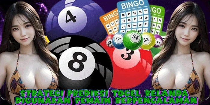 Strategi Prediksi Togel Belanda Digunakan Pemain Berpengalaman